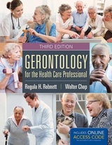 Gerontology for the Health Care Professional - Robnett, Regula H.; Chop, Walter C.