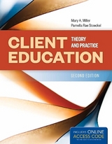 Client Education: Theory and Practice - Miller, Mary A.; Stoeckel, Pamella Rae