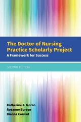 The Doctor of Nursing Practice Scholarly Project - Moran, Katherine J.; Conrad, Dianne; Burson, Rosanne