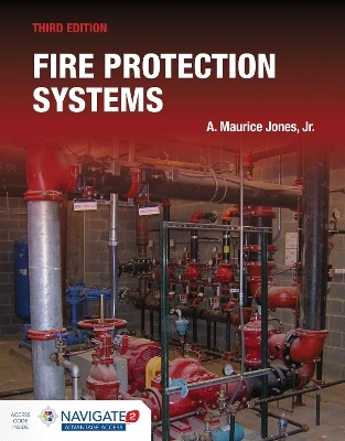 Fire Protection Systems Includes Navigate Advantage Access - A. Maurice Jones Jr.