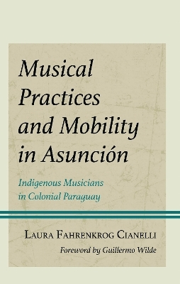 Musical Practices and Mobility in Asunción