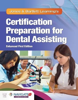 Jones & Bartlett Learning's Certification Preparation for Dental Assisting, Enhanced Edition -  Jones &  Bartlett Learning