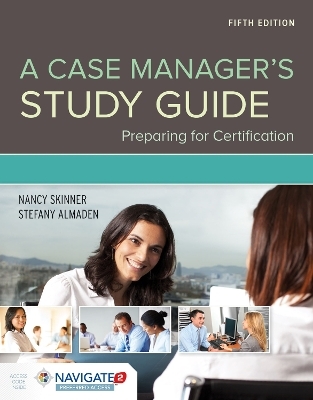 A Case Manager's Study Guide: Preparing for Certification - Nancy E. Skinner, Stefany H. Almaden