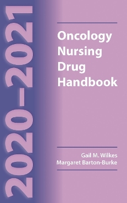 2020-2021 Oncology Nursing Drug Handbook - Gail M. Wilkes, Margaret Barton-Burke