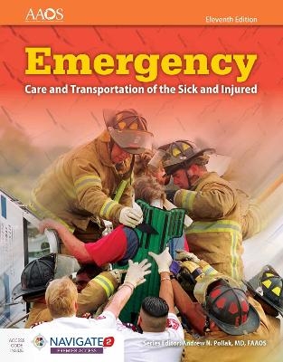 Emergency Care and Transportation of the Sick and Injured Includes Navigate Premier Access -  American Academy of Orthopaedic Surgeons (AAOS)