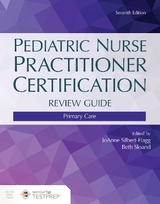 Pediatric Nurse Practitioner Certification Review Guide - Silbert-Flagg, JoAnne; Sloand, Elizabeth D.