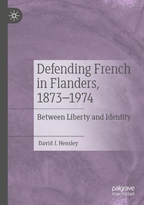 Defending French in Flanders, 1873&ndash;1974 - David J. Hensley