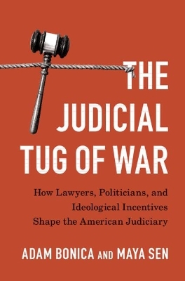 The Judicial Tug of War - Adam Bonica, Maya Sen