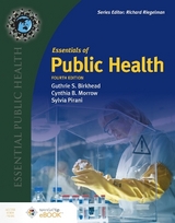 Essentials of Public Health - Birkhead, Guthrie S.; Morrow, Cynthia B.; Pirani, Sylvia