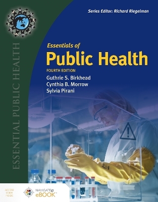 Essentials of Public Health - Guthrie S. Birkhead, Cynthia B. Morrow, Sylvia Pirani