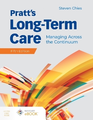 Pratt's Long-Term Care: Managing Across the Continuum - Steven Chies