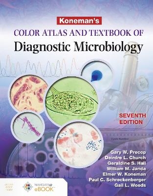 Koneman's Color Atlas and Textbook of Diagnostic Microbiology - Gary W. Procop, Deirdre L. Church, Geraldine S. Hall, William M. Janda