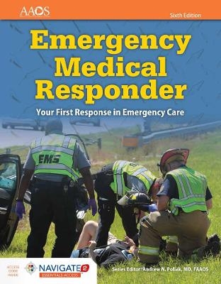 Emergency Medical Responder: Your First Response in Emergency Care Includes Navigate 2 Essentials Access -  American Academy of Orthopaedic Surgeons (AAOS), David Schottke