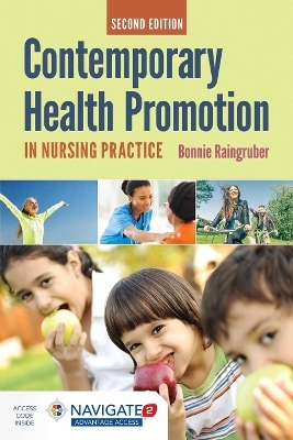 Contemporary Health Promotion in Nursing Practice - Bonnie Raingruber
