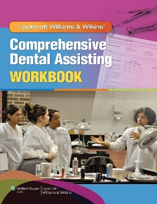 Lippincott Williams & Wilkins' Comprehensive Dental Assisting Workbook -  Lippincott Williams &  Wilkins