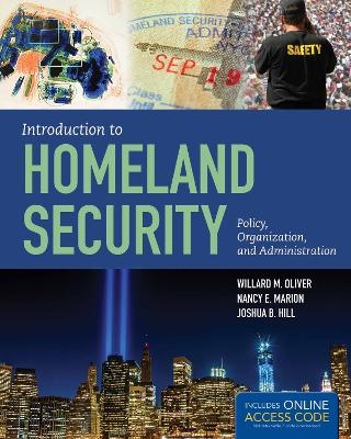 Introduction to Homeland Security - Willard M. Oliver, Nancy E. Marion, Joshua B. Hill