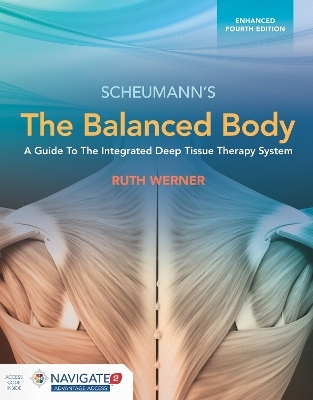 The Balanced Body: a Guide to Deep Tissue and Neuromuscular Therapy, Enhanced Edition with Navigate Advantage Access