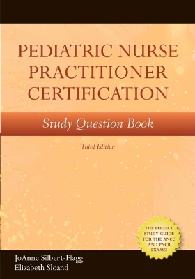 Pediatric Nurse Practitioner Certification Study Question Book - JoAnne Silbert-Flagg, Elizabeth D. Sloand
