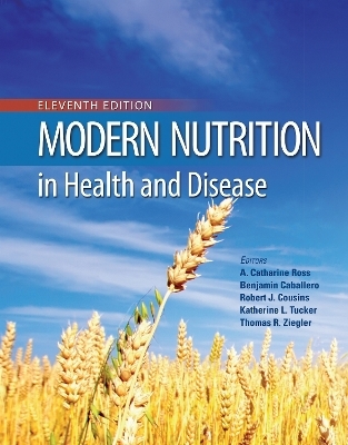 Modern Nutrition in Health and Disease - A. Catharine Ross, Benjamin Caballero, Robert J. Cousins, Katherine L. Tucker