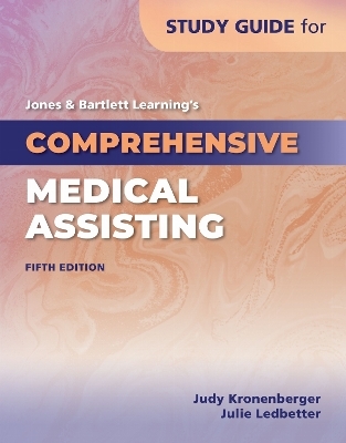 Study Guide for Jones & Bartlett Learning's Comprehensive Medical Assisting - Judy Kronenberger, Julie Ledbetter