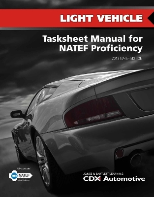 Light Vehicle Tasksheet Manual For NATEF Proficiency, 2013 NATEF Edition -  CDX Automotive