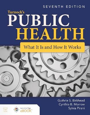 Turnock's Public Health: What It Is and How It Works - Guthrie S. Birkhead, Cynthia B. Morrow, Sylvia Pirani