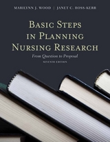 Basic Steps in Planning Nursing Research: from Question to Proposal - Wood, Marilynn J.; Ross-Kerr, Janet