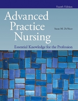 Advanced Practice Nursing: Essential Knowledge for the Profession - DeNisco, Susan M.