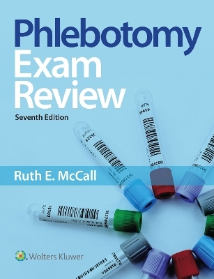 Phlebotomy Exam Review - Ruth McCall