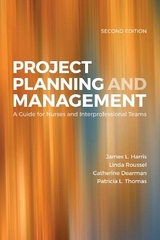 Project Planning & Management: a Guide for Nurses and Interprofessional Teams - Harris, James L.; Roussel, Linda A.; Thomas, Tricia; Dearman, Catherine