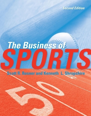 The Business of Sports - Scott Rosner, Kenneth L. Shropshire