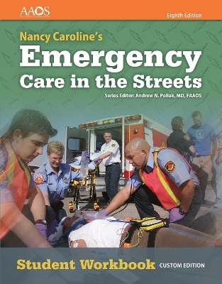 Nancy Caroline's Emergency Care in the Streets Student Workbook (without Answer Key) -  American Academy of Orthopaedic Surgeons (AAOS)