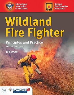Wildland Fire Fighter: Principles and Practice - Joseph D. Lowe, Jeff Pricher