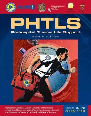 PHTLS 8e: Prehospital Trauma Life Support -  National Association of Emergency Medical Technicians (NAEMT)