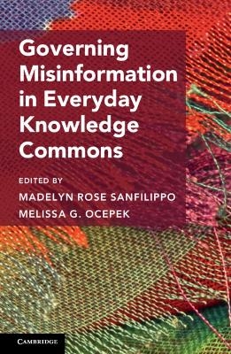 Governing Misinformation in Everyday Knowledge Commons - Madelyn R. Sanfilippo, Melissa G. Ocepek