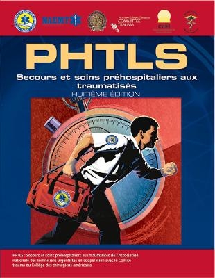 PHTLS French: Secours Et Soins Prehospitaliers Aux Traumatises, Huitieme Edition