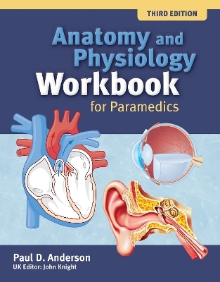 Anatomy and Physiology Workbook for Paramedics (United Kingdom Edition) - Paul D. Anderson
