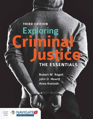 Exploring Criminal Justice - Robert M. Regoli, John D. Hewitt, Anna E. Kosloski