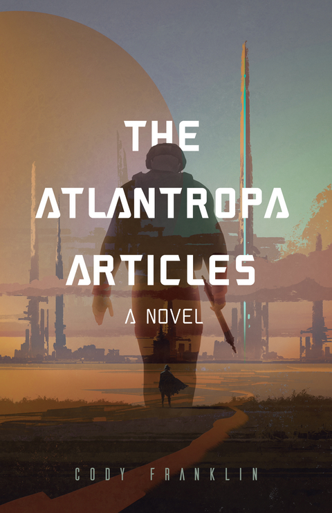 The Atlantropa Articles - Cody Franklin