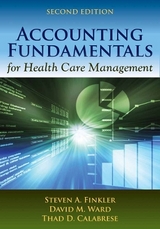 Accounting Fundamentals for Health Care Management - Finkler, Steven A.; Ward, David M.; Calabrese, Thad
