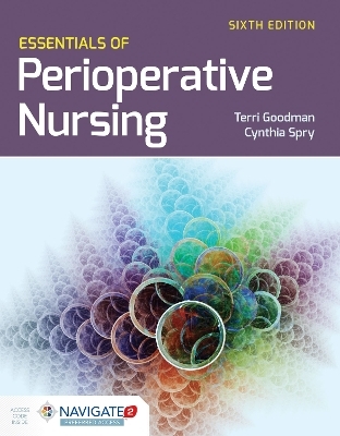 Essentials of Perioperative Nursing - Terri Goodman, Cynthia Spry