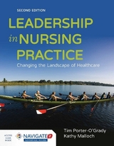 Leadership in Nursing Practice - Porter-O'Grady, Tim; Malloch, Kathy