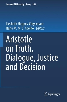 Aristotle on Truth, Dialogue, Justice and Decision - 
