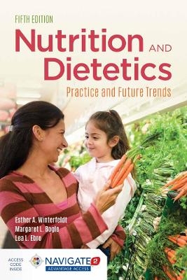 Nutrition  &  Dietetics - Esther A. Winterfeldt, Margaret L. Bogle, Lea L. Ebro