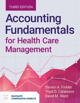 Accounting Fundamentals for Health Care Management - Finkler, Steven A.; Ward, David M.; Calabrese, Thad