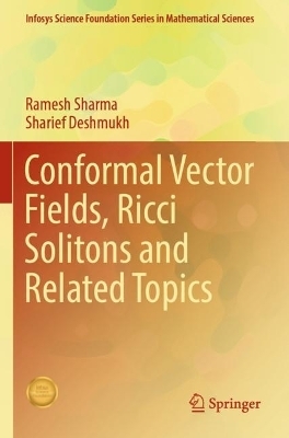 Conformal Vector Fields, Ricci Solitons and Related Topics - Ramesh Sharma, Sharief Deshmukh