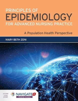 Principles of Epidemiology for Advanced Nursing Practice: a Population Health Perspective - Mary Beth Zeni