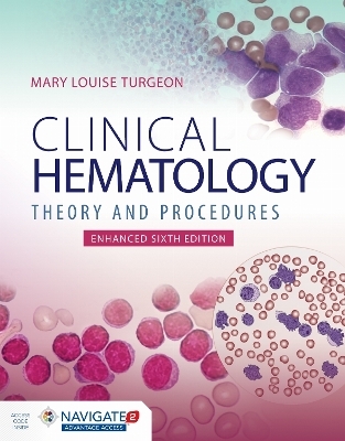 Clinical Hematology: Theory & Procedures, Enhanced Edition - Mary Louise Turgeon