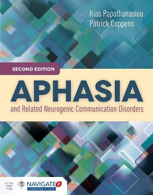 Aphasia and Related Neurogenic Communication Disorders - Ilias Papathanasiou, Patrick Coppens