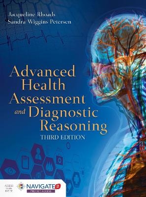 Advanced Health Assessment and Diagnostic Reasoning - Jacqueline Rhoads, Sandra Wiggins Petersen